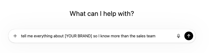 chatgpt prompt input asking for enough information about a brand to learn more than the sales team